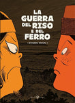 La Guerra Del Riso E Del Ferro